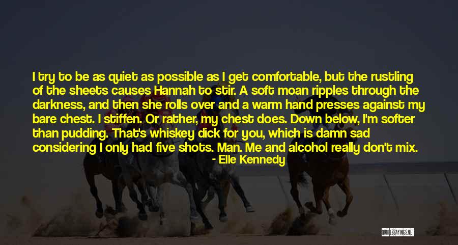 I'm Sad Quotes By Elle Kennedy I'm Sad Quotes By Elle Kennedy
