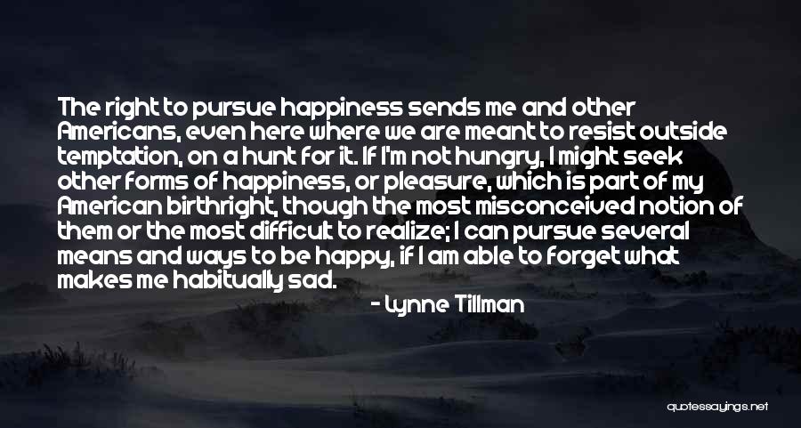 I'm Sad Quotes By Lynne Tillman I'm Sad Quotes By Lynne Tillman