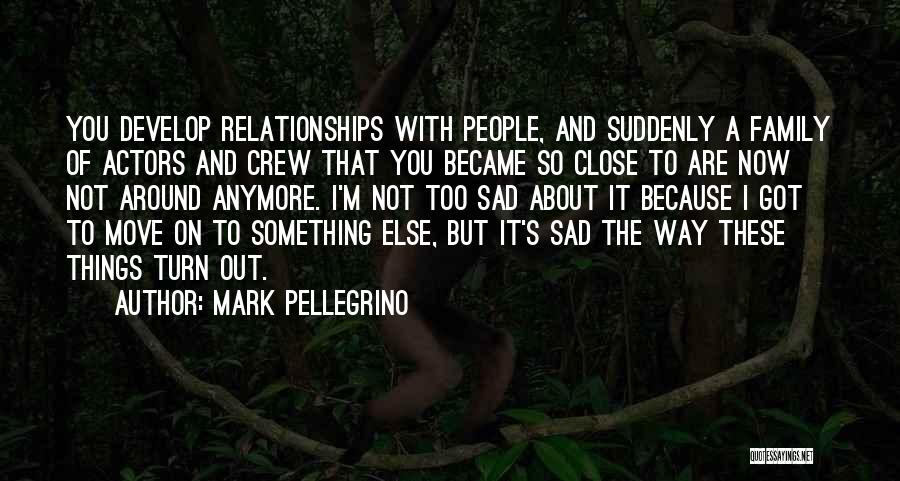 I'm Sad Quotes By Mark Pellegrino