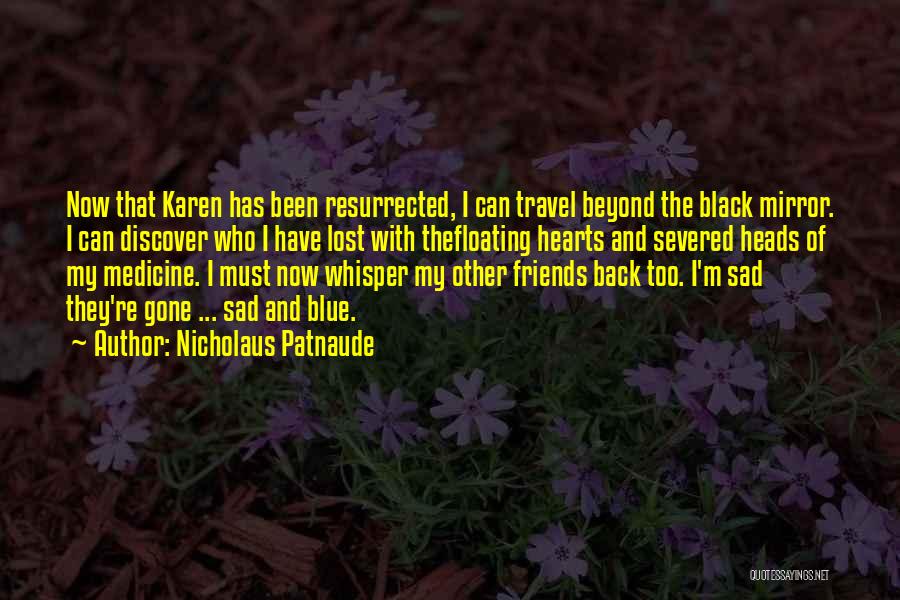 I'm Sad Quotes By Nicholaus Patnaude
