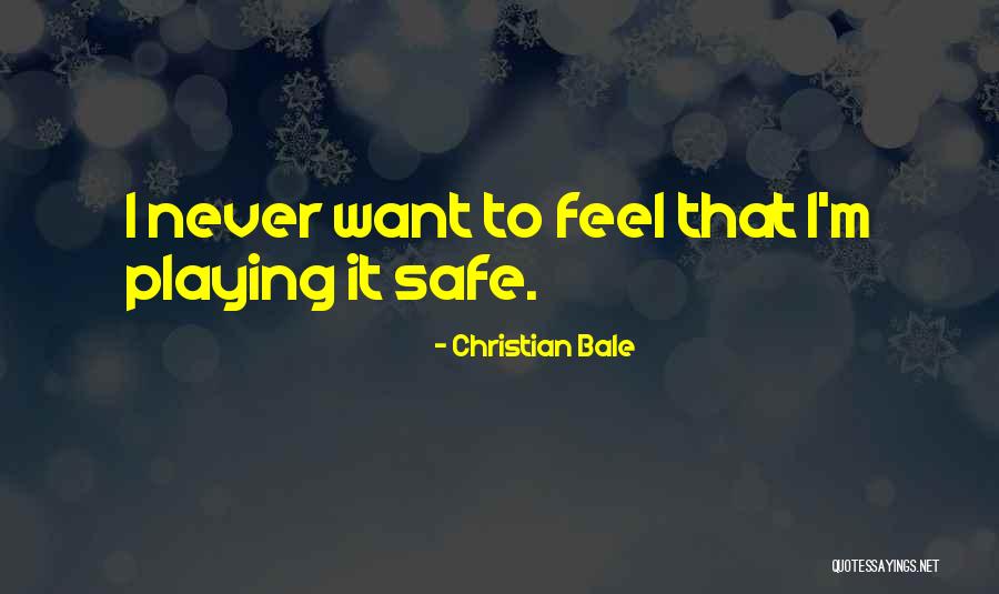 I'm Safe Quotes By Christian Bale