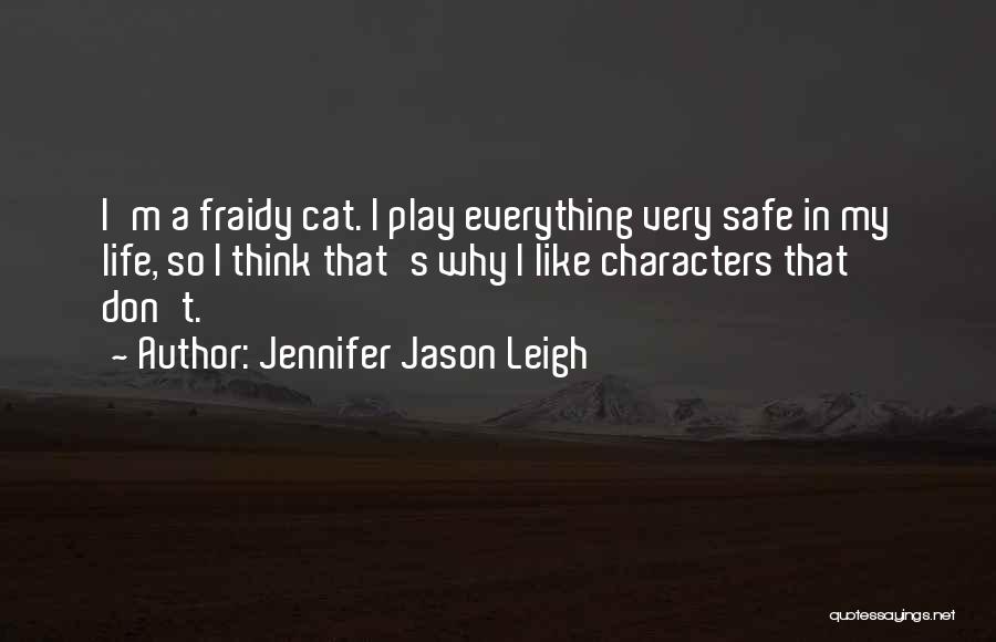 I'm Safe Quotes By Jennifer Jason Leigh