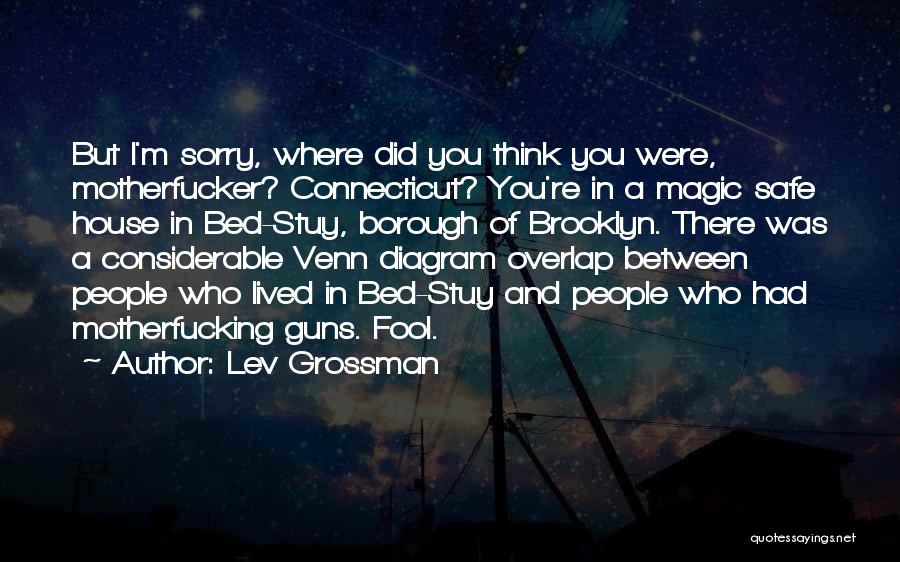 I'm Safe Quotes By Lev Grossman