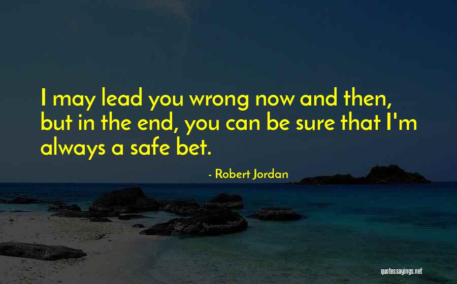I'm Safe Quotes By Robert Jordan I'm Safe Quotes By Robert Jordan
