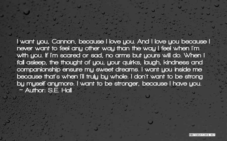 I'm Scared Of Love Quotes By S.E. Hall