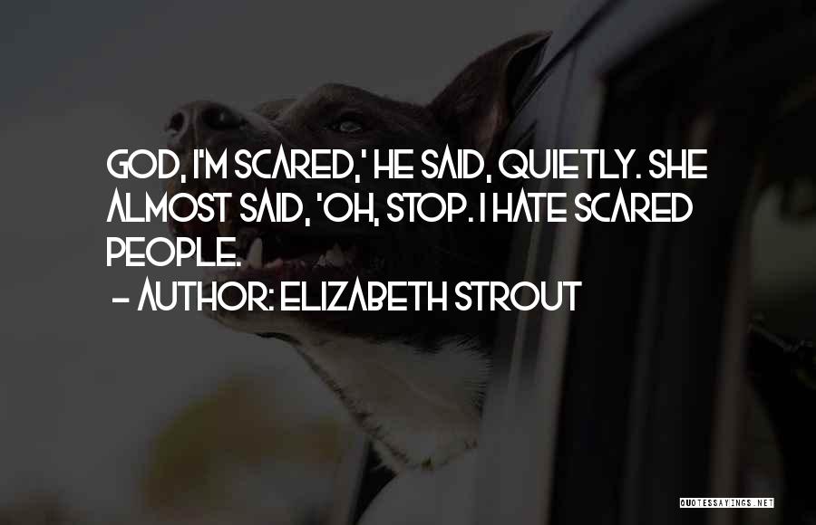 I'm Scared Quotes By Elizabeth Strout