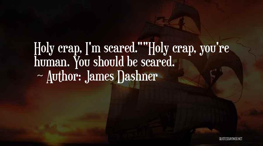 I'm Scared Quotes By James Dashner