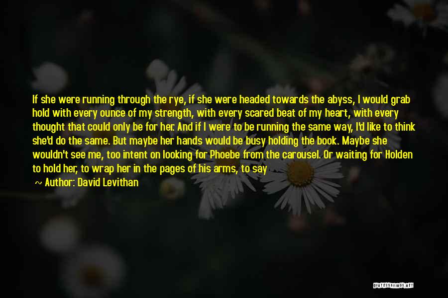 I'm Scared To Be Happy Quotes By David Levithan