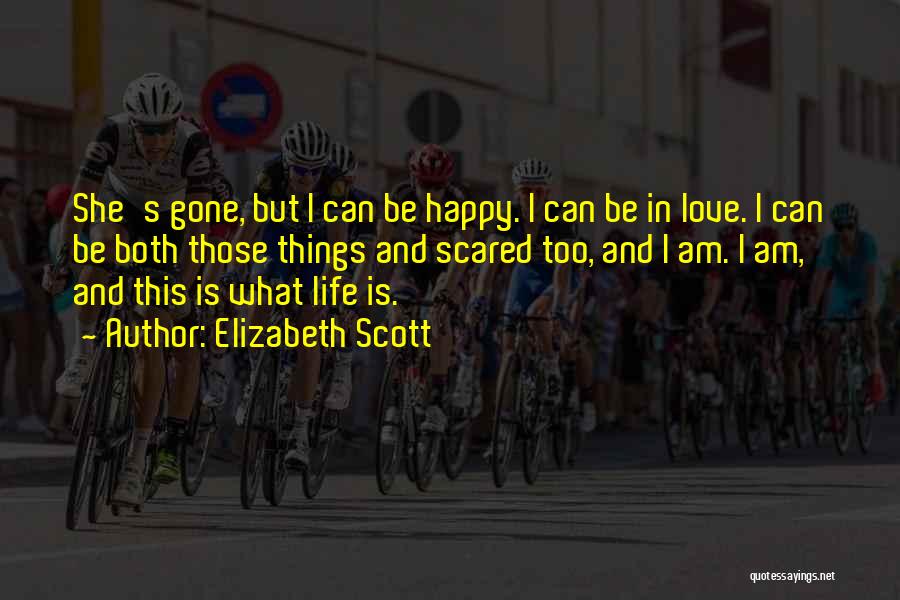 I'm Scared To Be Happy Quotes By Elizabeth Scott