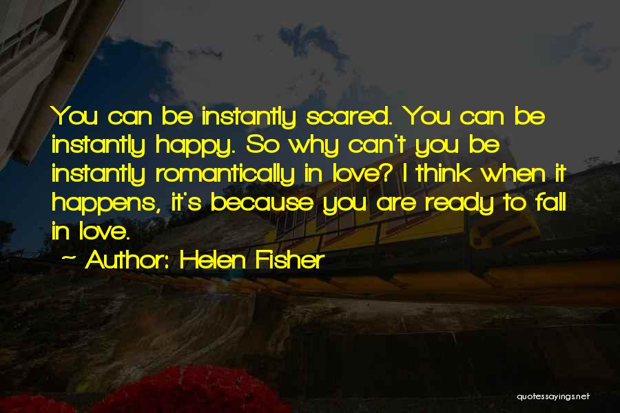 I'm Scared To Be Happy Quotes By Helen Fisher