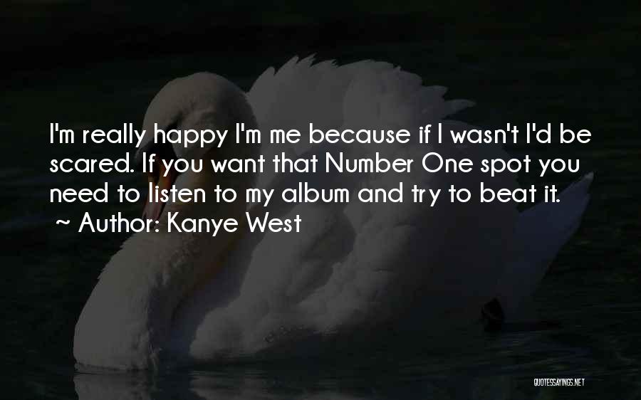 I'm Scared To Be Happy Quotes By Kanye West