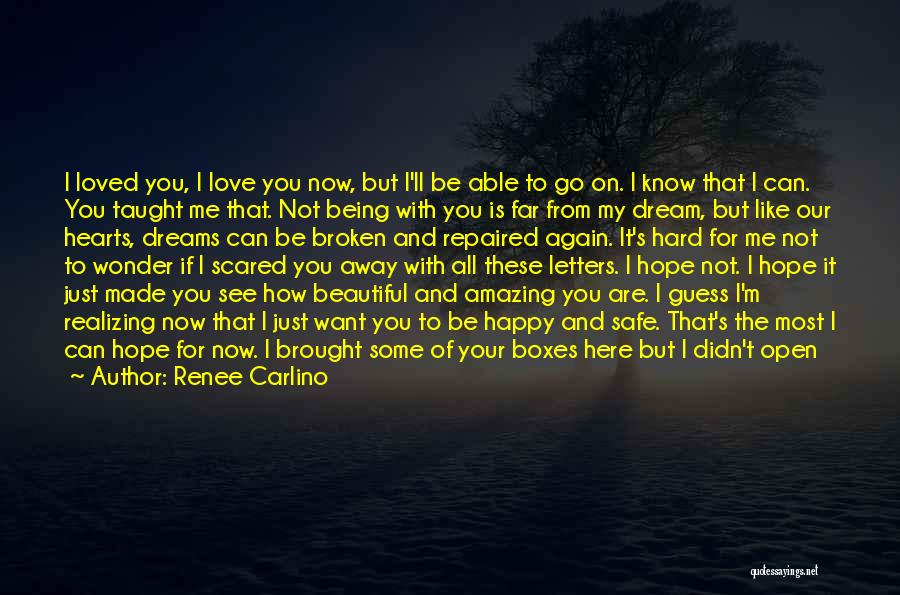 I'm Scared To Be Happy Quotes By Renee Carlino