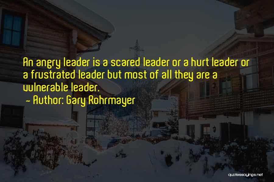 I'm Scared To Get Hurt Quotes By Gary Rohrmayer