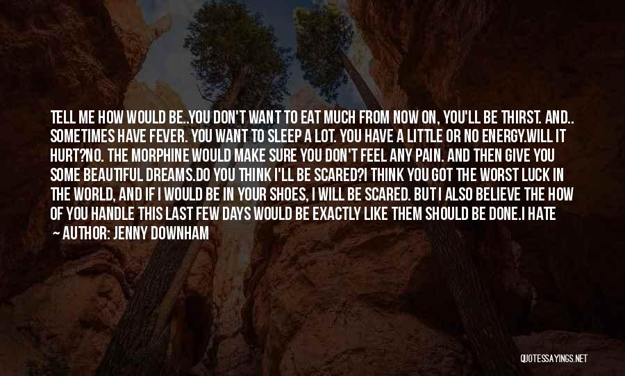 I'm Scared To Get Hurt Quotes By Jenny Downham