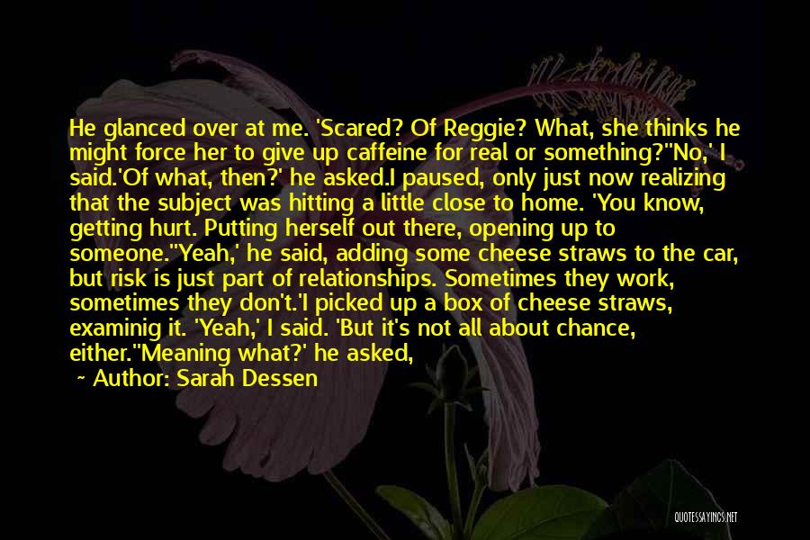 I'm Scared To Get Hurt Quotes By Sarah Dessen