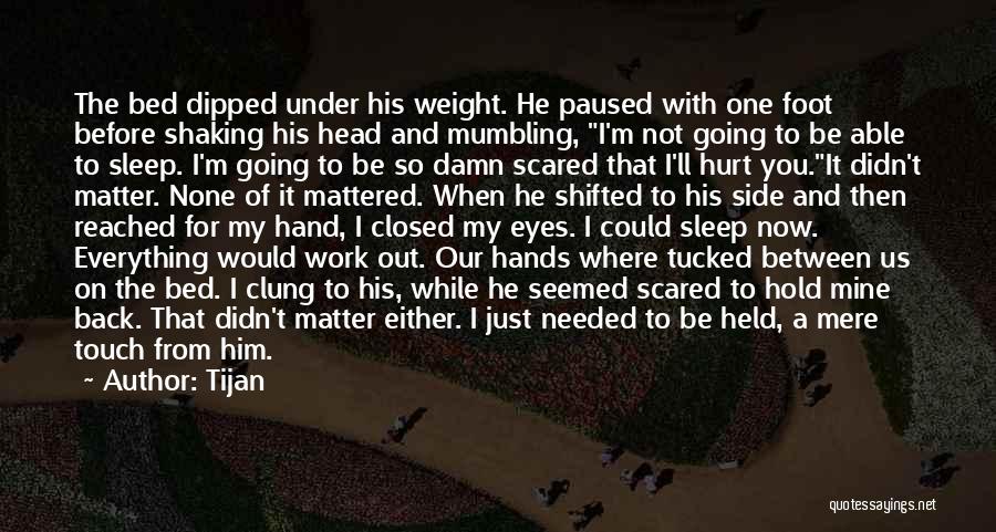 I'm Scared To Get Hurt Quotes By Tijan