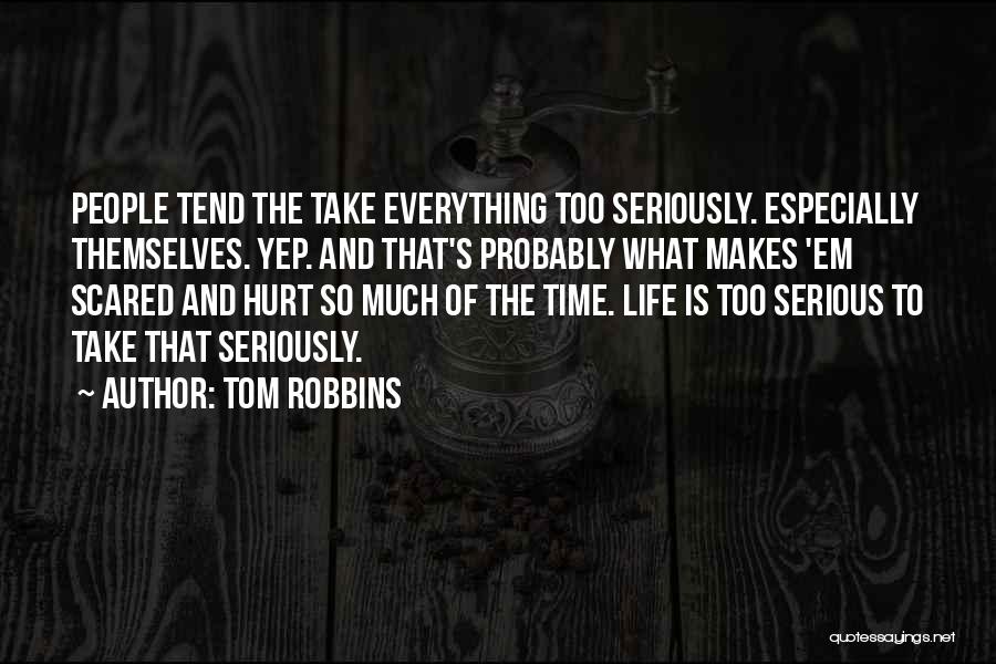 I'm Scared To Get Hurt Quotes By Tom Robbins
