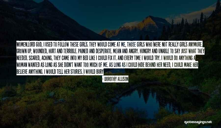 I'm Scared To Tell Him I Like Him Quotes By Dorothy Allison I'm Scared To Tell Him I Like Him Quotes By Dorothy Allison