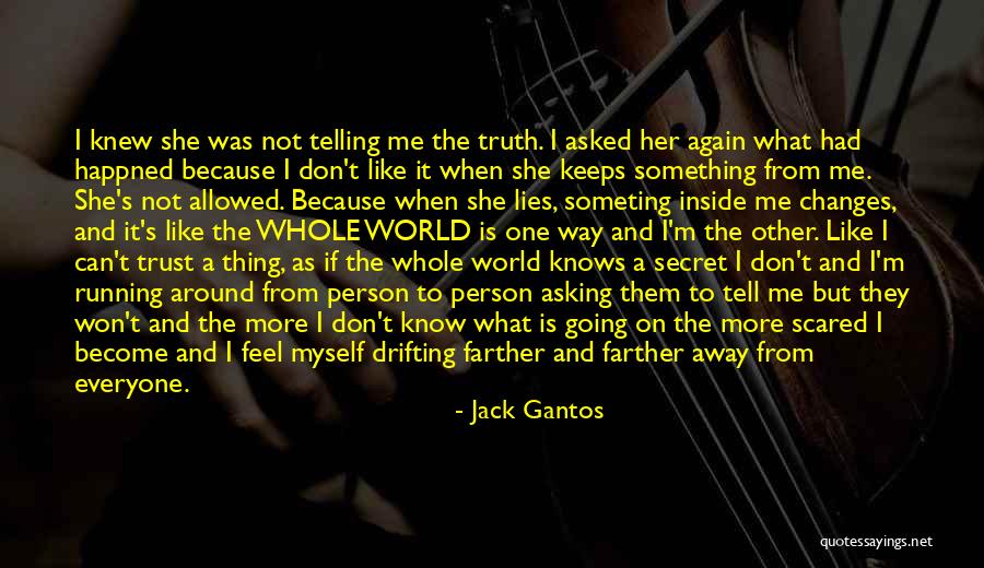 I'm Scared To Tell Him I Like Him Quotes By Jack Gantos I'm Scared To Tell Him I Like Him Quotes By Jack Gantos