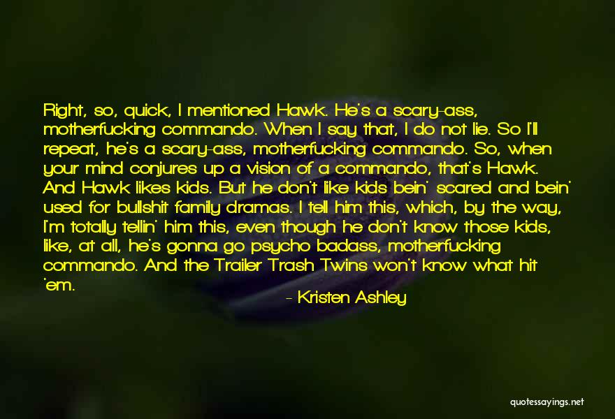 I'm Scared To Tell Him I Like Him Quotes By Kristen Ashley I'm Scared To Tell Him I Like Him Quotes By Kristen Ashley