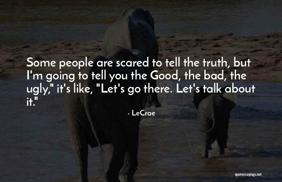 I'm Scared To Tell Him I Like Him Quotes By LeCrae I'm Scared To Tell Him I Like Him Quotes By LeCrae