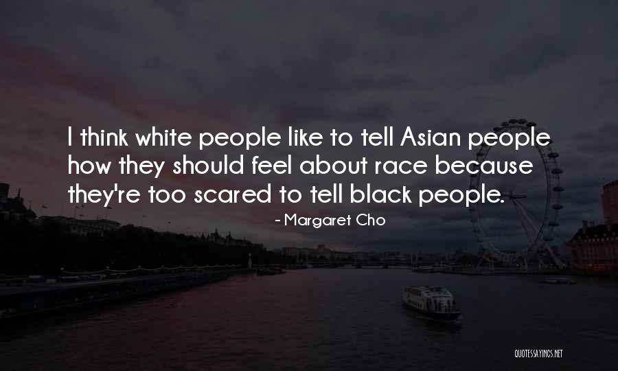 I'm Scared To Tell Him I Like Him Quotes By Margaret Cho I'm Scared To Tell Him I Like Him Quotes By Margaret Cho