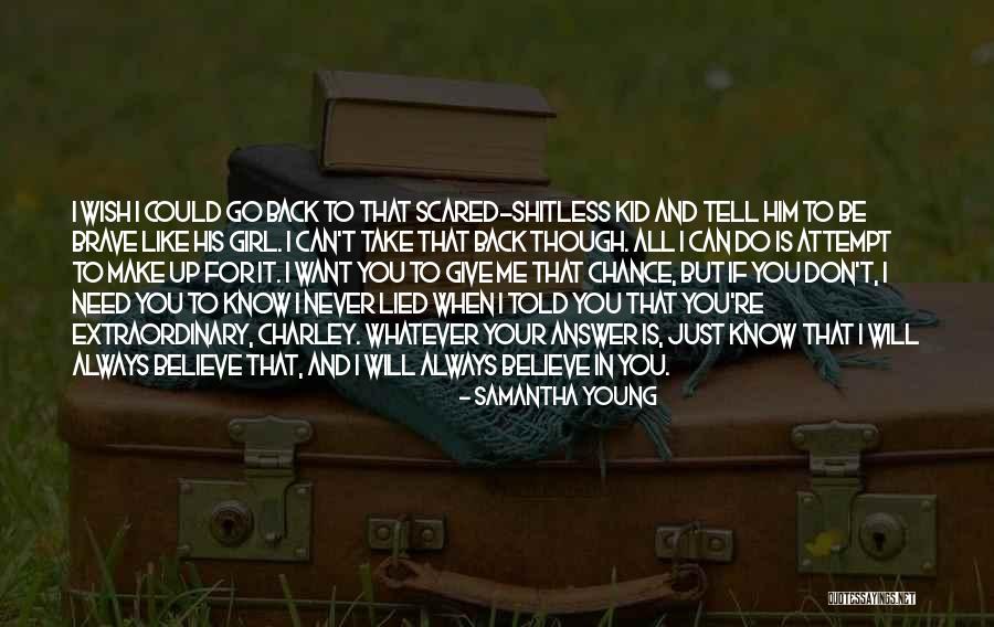 I'm Scared To Tell Him I Like Him Quotes By Samantha Young I'm Scared To Tell Him I Like Him Quotes By Samantha Young