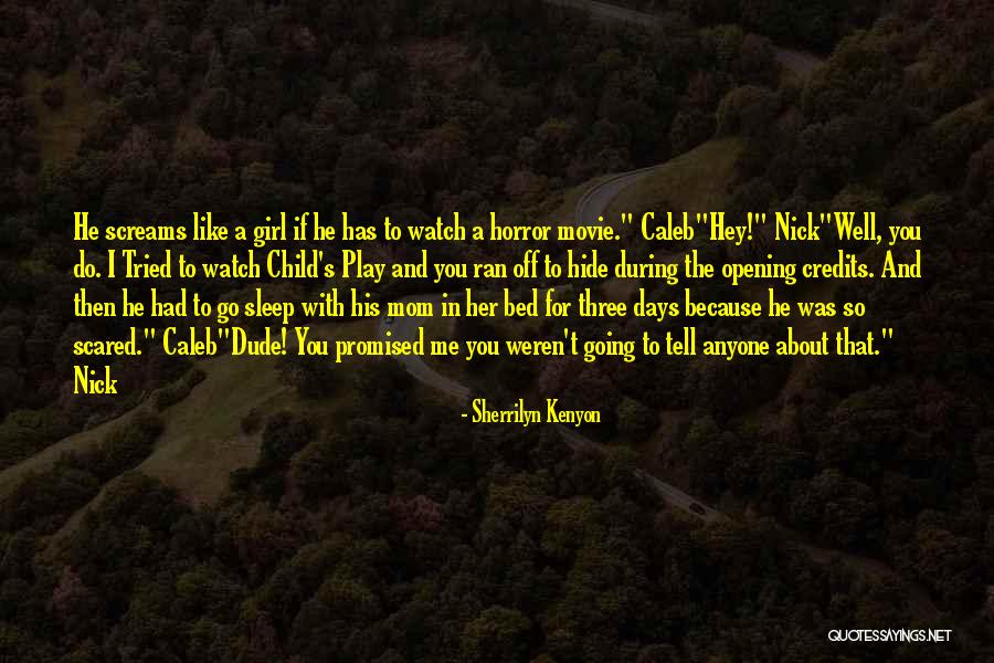 I'm Scared To Tell Him I Like Him Quotes By Sherrilyn Kenyon I'm Scared To Tell Him I Like Him Quotes By Sherrilyn Kenyon