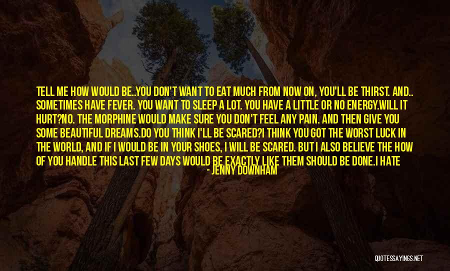 I'm Scared To Tell You I Like You Quotes By Jenny Downham I'm Scared To Tell You I Like You Quotes By Jenny Downham