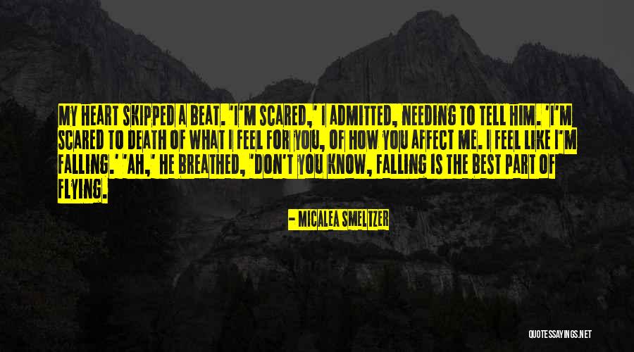 I'm Scared To Tell You I Like You Quotes By Micalea Smeltzer I'm Scared To Tell You I Like You Quotes By Micalea Smeltzer
