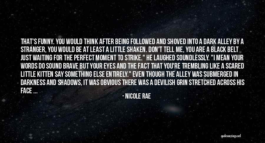 I'm Scared To Tell You I Like You Quotes By Nicole Rae I'm Scared To Tell You I Like You Quotes By Nicole Rae