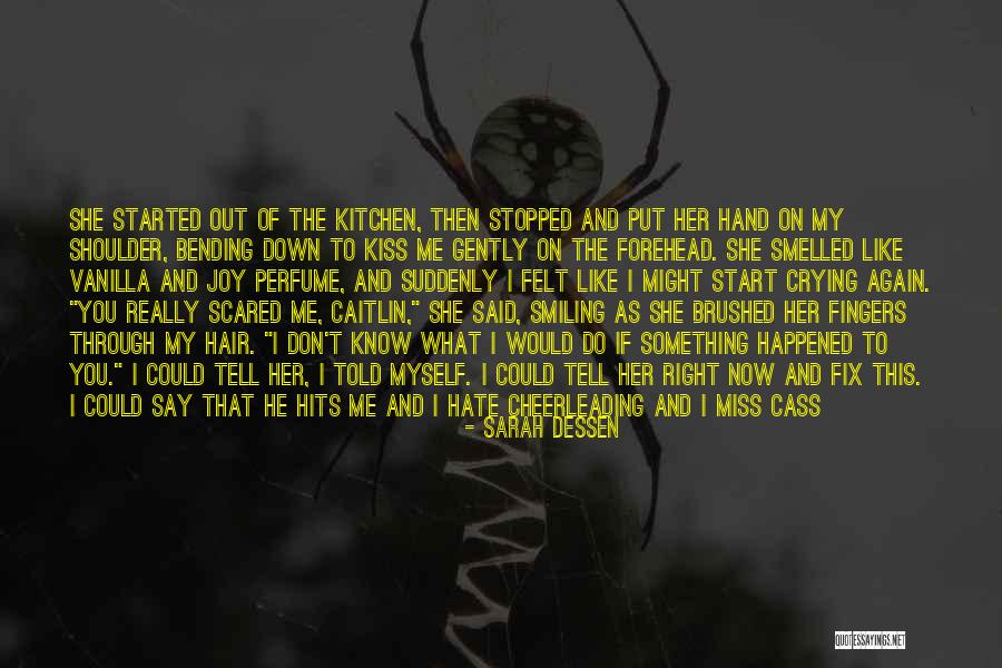 I'm Scared To Tell You I Like You Quotes By Sarah Dessen I'm Scared To Tell You I Like You Quotes By Sarah Dessen