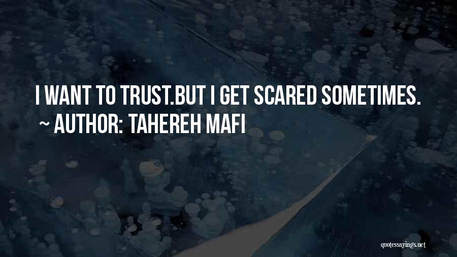 I'm Scared To Trust You Quotes By Tahereh Mafi