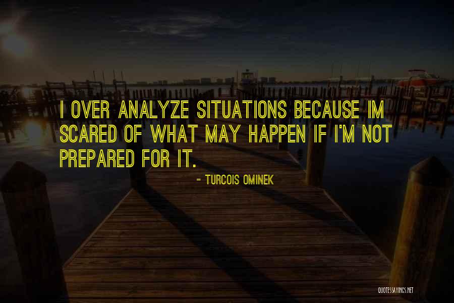 Im Scared Too Quotes By Turcois Ominek Im Scared Too Quotes By Turcois Ominek