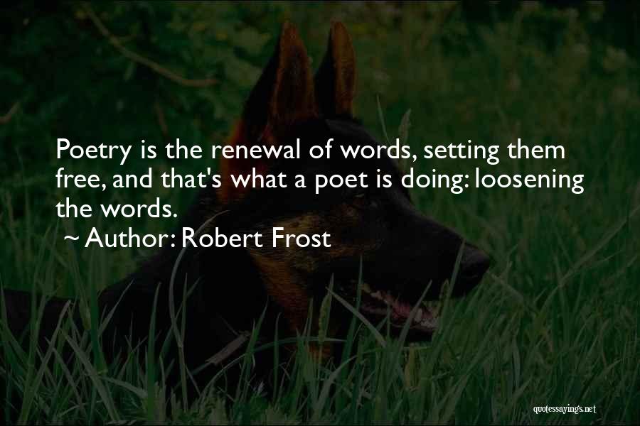I'm Setting You Free Quotes By Robert Frost