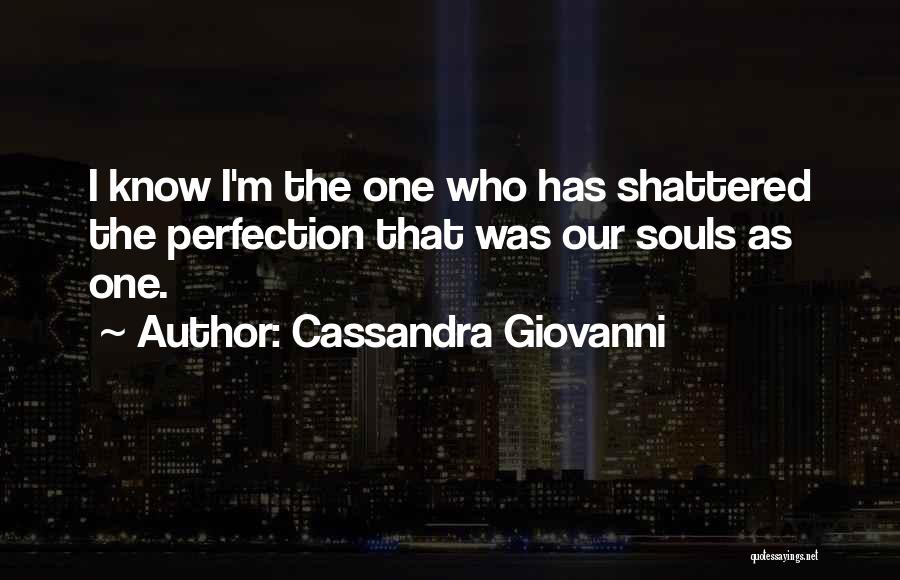 I'm Shattered Quotes By Cassandra Giovanni