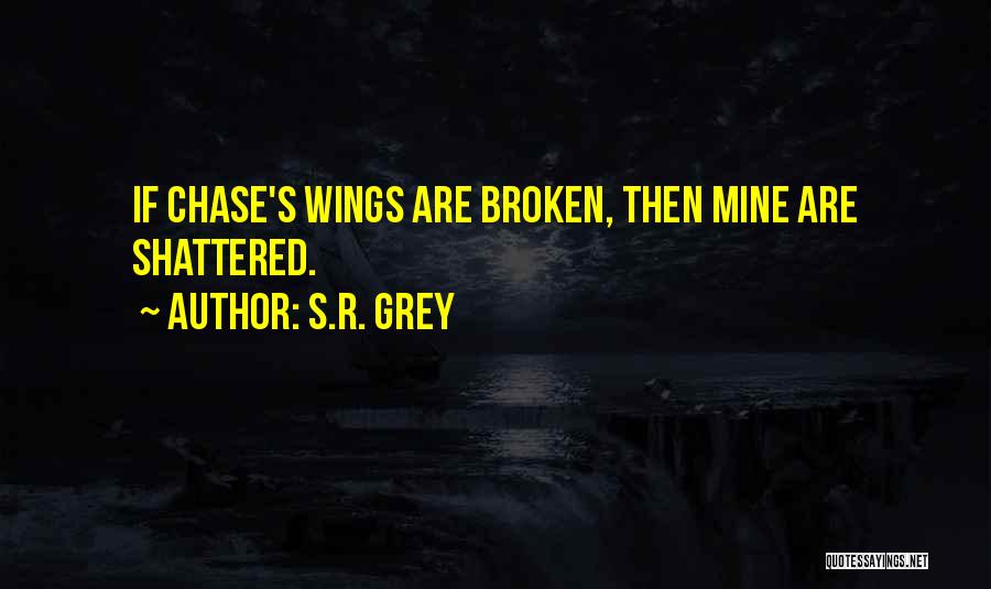I'm Shattered Quotes By S.R. Grey