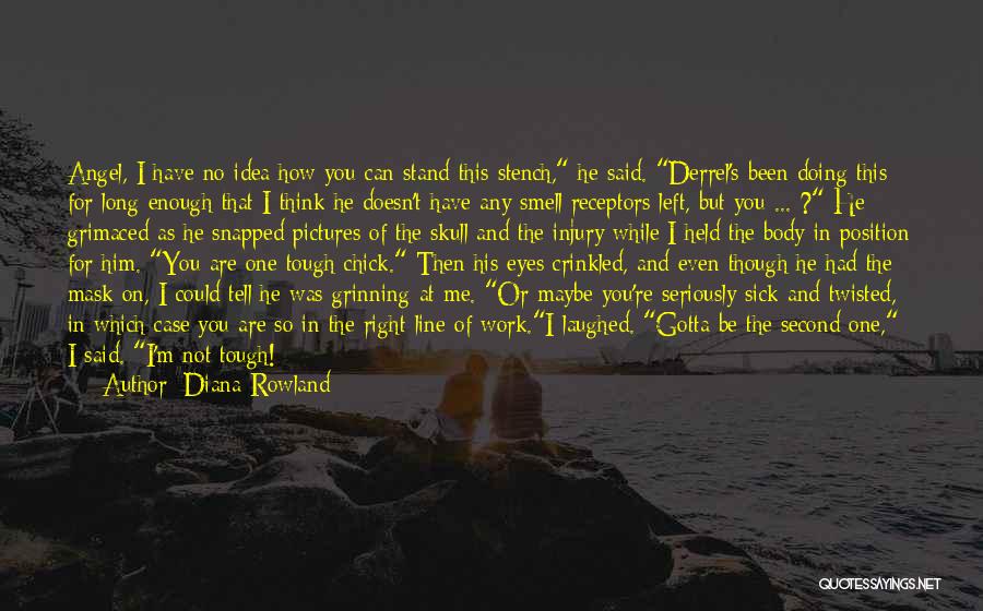 I'm Sick And Twisted Quotes By Diana Rowland