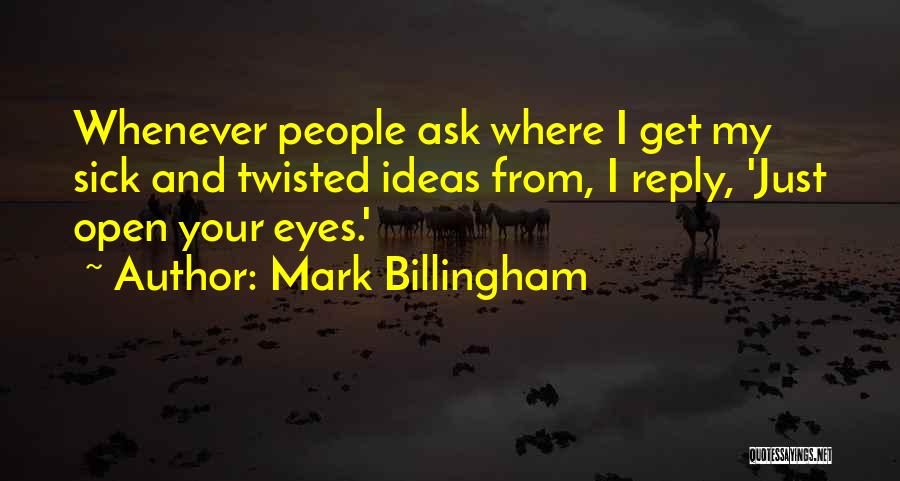 I'm Sick And Twisted Quotes By Mark Billingham