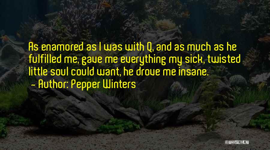 I'm Sick And Twisted Quotes By Pepper Winters