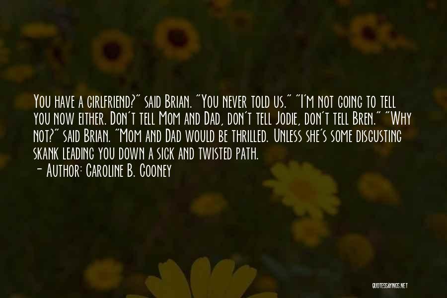 I'm Sick Quotes By Caroline B. Cooney