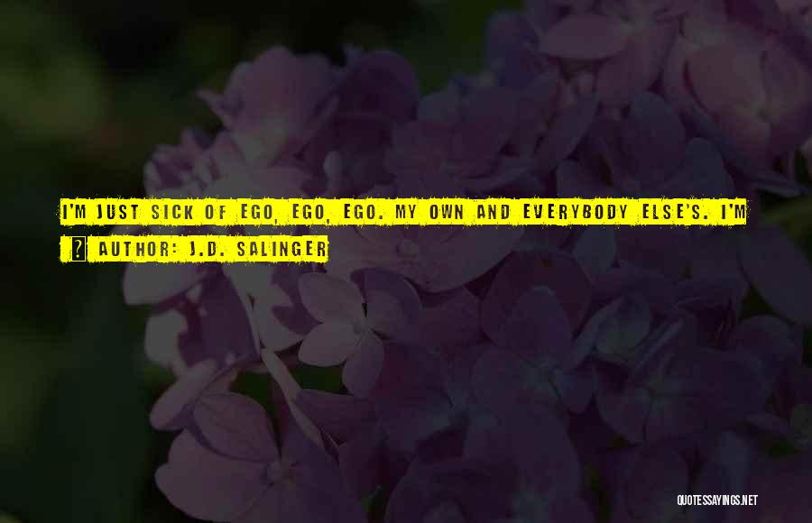 I'm Sick Quotes By J.D. Salinger