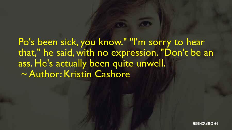 I'm Sick Quotes By Kristin Cashore