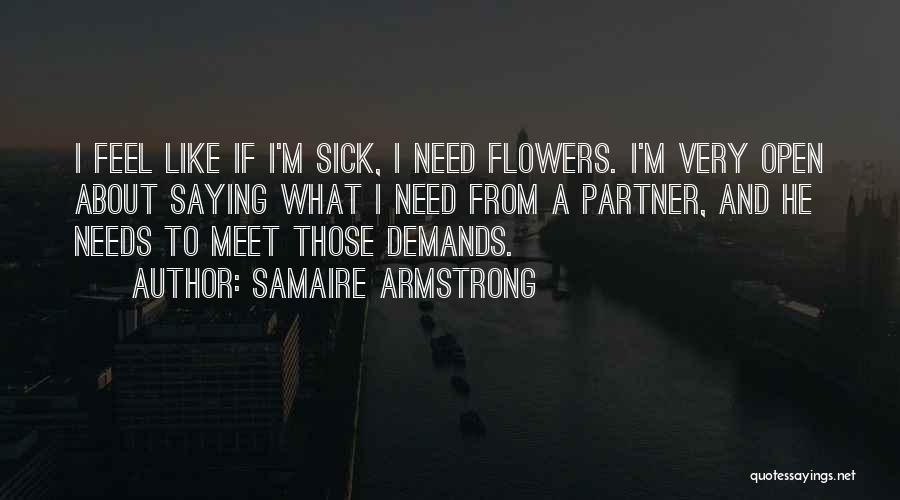 I'm Sick Quotes By Samaire Armstrong