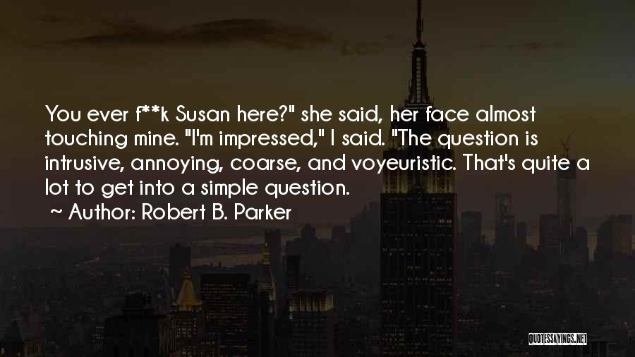 I'm Simple Quotes By Robert B. Parker
