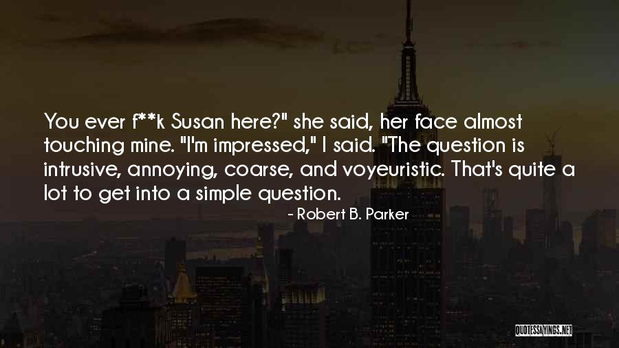 I'm Simple Quotes By Robert B. Parker