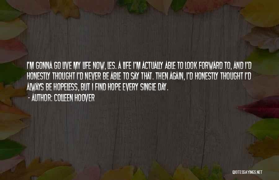I'm Single Again Quotes By Colleen Hoover