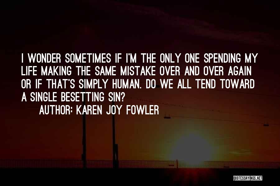 I'm Single Again Quotes By Karen Joy Fowler