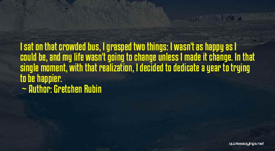 I'm Single And Happy Quotes By Gretchen Rubin