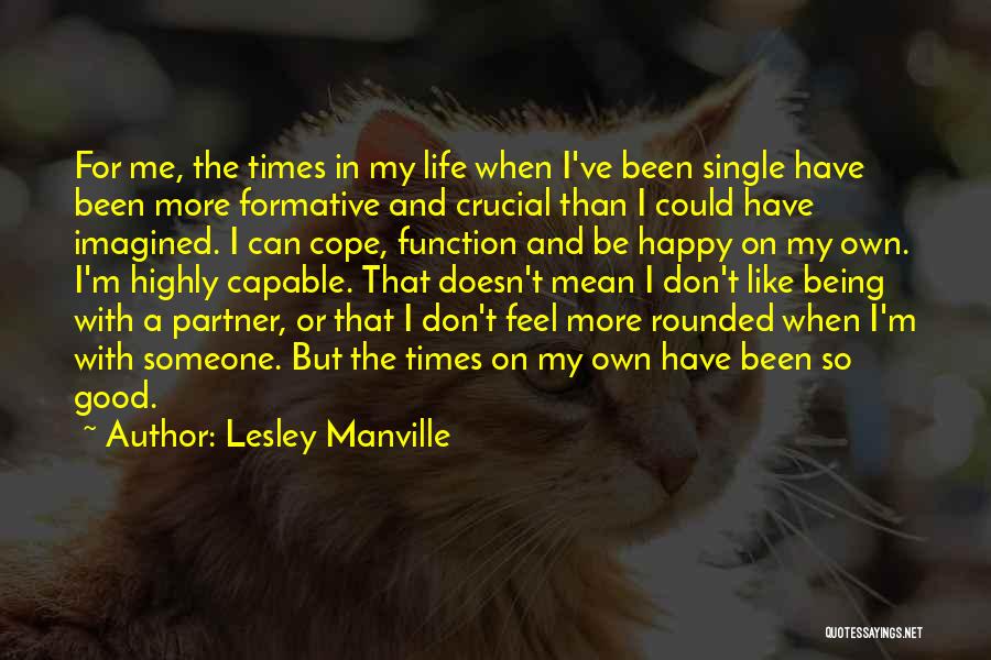 I'm Single And Happy Quotes By Lesley Manville